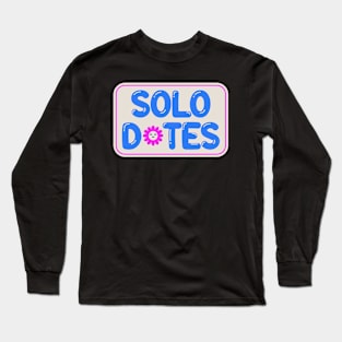 Solo Dates - Self Love Long Sleeve T-Shirt